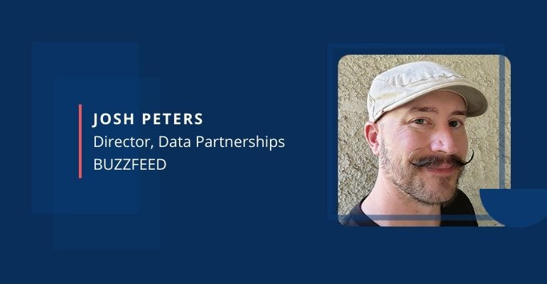 How to scale first-party data with Josh Peters of Buzzfeed